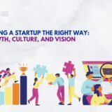 Scaling a Startup the Right Way Growth, Culture, and Vision